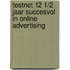 Testnet 12 1/2 jaar succesvol in Online Advertising