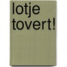 Lotje tovert! by Lieve Baeten