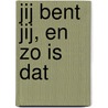 Jij bent jij, en zo is dat door M. de Vries