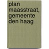 Plan Maasstraat, Gemeente Den Haag door M. Benjamins