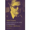 Geluk kun je alleen schilderen by Aleid Truijens