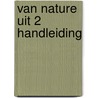 Van nature uit 2 Handleiding by M. Oreel