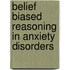 Belief biased reasoning in anxiety disorders
