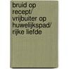 Bruid op recept/ Vrijbuiter op huwelijkspad/ Rijke liefde by Marion Lennox
