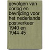 Gevolgen van oorlog en bevrijding voor het Nederlands postverkeer 1940 en 1944-45 by S. Drukker