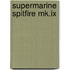 Supermarine Spitfire Mk.IX