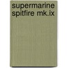 Supermarine Spitfire Mk.IX by D. Brackx