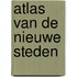 Atlas van de nieuwe steden