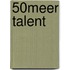 50% meer talent