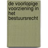 De voorlopige voorziening in het bestuursrecht door Th.G.M. Simons