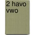 2 Havo vwo