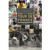 De buitengewone geschiedenis van de Tour de France door Chris Sidwells