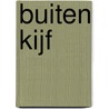 Buiten Kijf by JanKees Vergouw