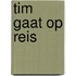 Tim gaat op reis