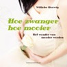 Hoe zwanger hoe mooier door Willeke Herwig
