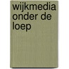 Wijkmedia onder de loep door E. Kuiper