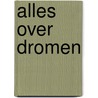 Alles over dromen door E. Droesbeke