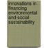 Innovations in Financing Environmental and Social Sustainability