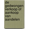 De gedwongen verkoop of aankoop van aandelen door Onbekend