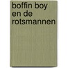Boffin Boy en de rotsmannen by D. Orme