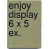 Enjoy display 6 x 5 ex. door Onbekend