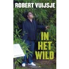 In het wild door Robert Vuijsje