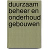 Duurzaam Beheer en Onderhoud Gebouwen by Unknown