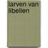 Larven van Libellen