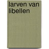 Larven van Libellen by T. van Haaren