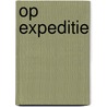 Op Expeditie by Olga Abell