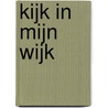 Kijk in mijn wijk by A. Wouters