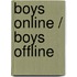 Boys online / boys offline