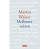 Messmers reizen door Martin Walser