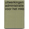 Uitwerkingen administratie voor het MKB by P.F. Pietersen