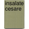 Insalate Cesare by M. Juncker
