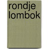 Rondje Lombok by J.W.C. Mangnus