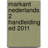 Markant Nederlands 2 Handleiding ed 2011 door Onbekend