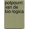 Potpourri van de bio-logica door Jo Léger