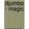 Djumbo - Magic by Unknown