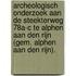Archeologisch onderzoek aan de Steekterweg 78a-c te Alphen aan den Rijn (gem. Alphen aan den Rijn).