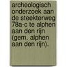 Archeologisch onderzoek aan de Steekterweg 78a-c te Alphen aan den Rijn (gem. Alphen aan den Rijn). door R.F. Engelse