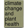 Climate change and plant health by A. Breukers
