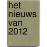 Het nieuws van 2012 by De Speld