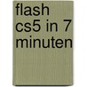 Flash CS5 in 7 minuten by J.M. Bikouta Nkaoulou