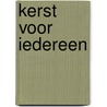 Kerst voor Iedereen door Onbekend