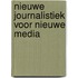 Nieuwe journalistiek voor nieuwe media