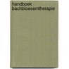 Handboek Bachbloesemtherapie by Lieve Van der Stappen