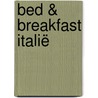 Bed & Breakfast Italië by n.v.t.