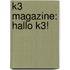 K3 magazine: Hallo K3!