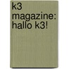 K3 magazine: Hallo K3! door Hans Bourlon
